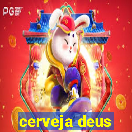 cerveja deus